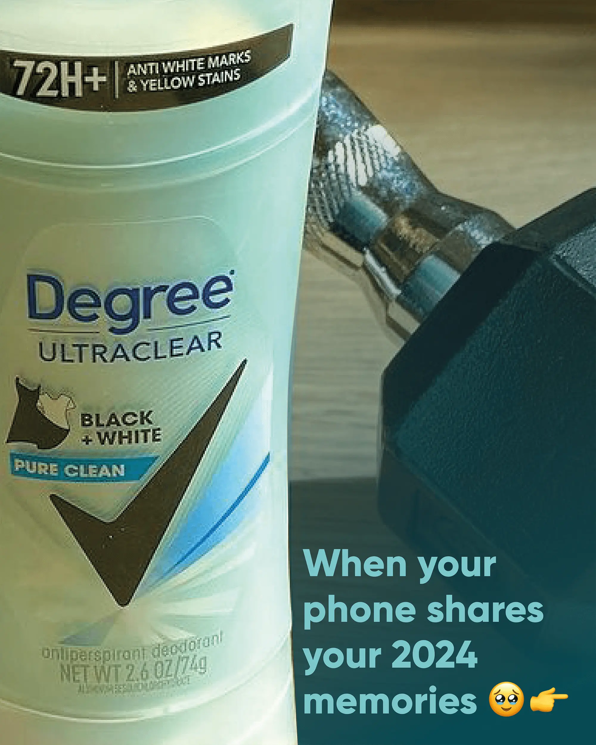 Degree Ultraclear deodorant stick beside a hexagonal dumbbell, with on-image text reading, When your phone shares your 2024 memories, followed by a pleading face emoji and a pointing finger emoji.